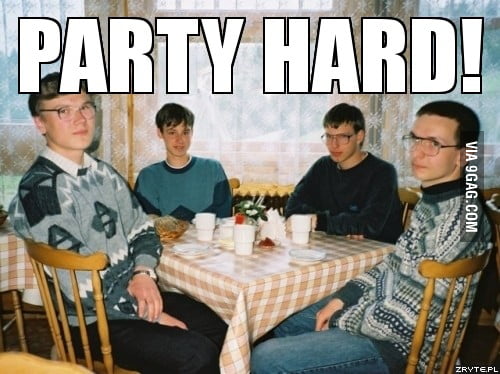Party hard!