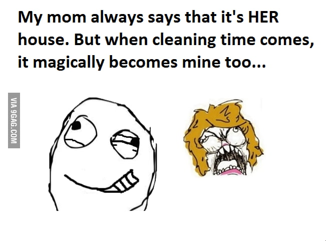 Cleaning time makes the house mine too
