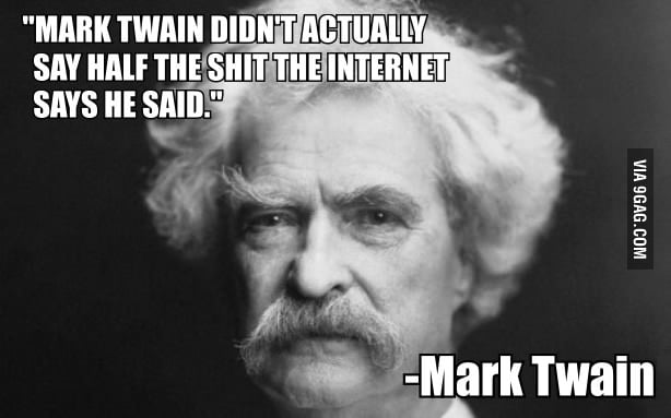 A quote from Mark Twain.
