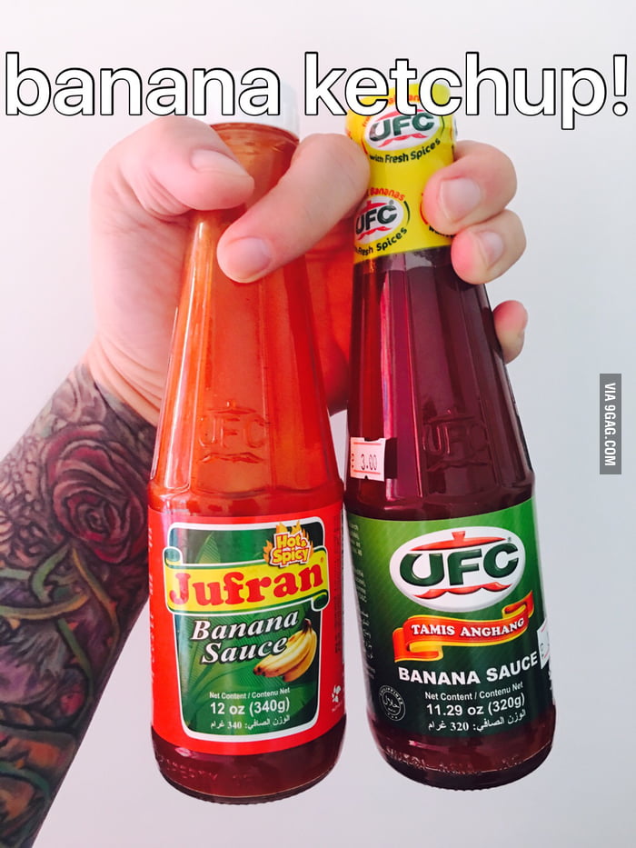 When life gives you bananas! Make banana ketchup! 9GAG