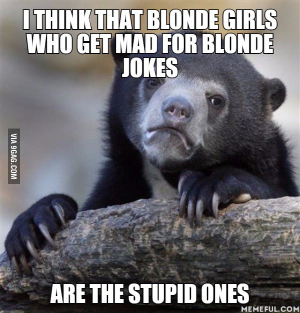 Im A Blonde Hair Girl And I Love Those Jokes 9 Im A Blonde Hair Girl And I Love Those Jokes