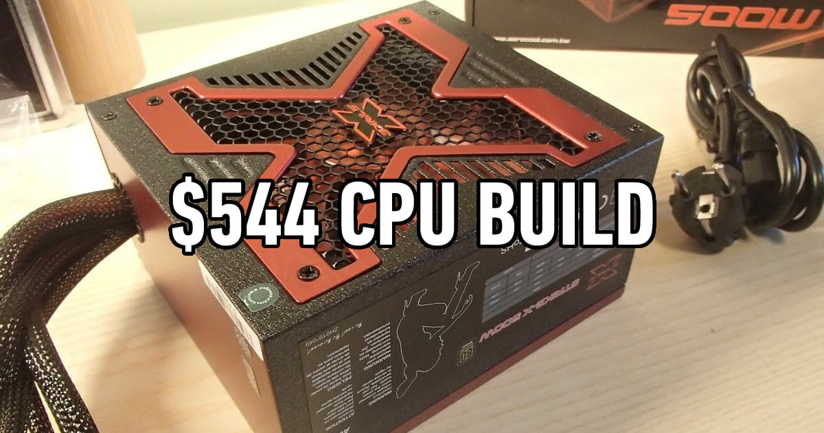 Heres a $550 high-end CPU build. - 9GAG