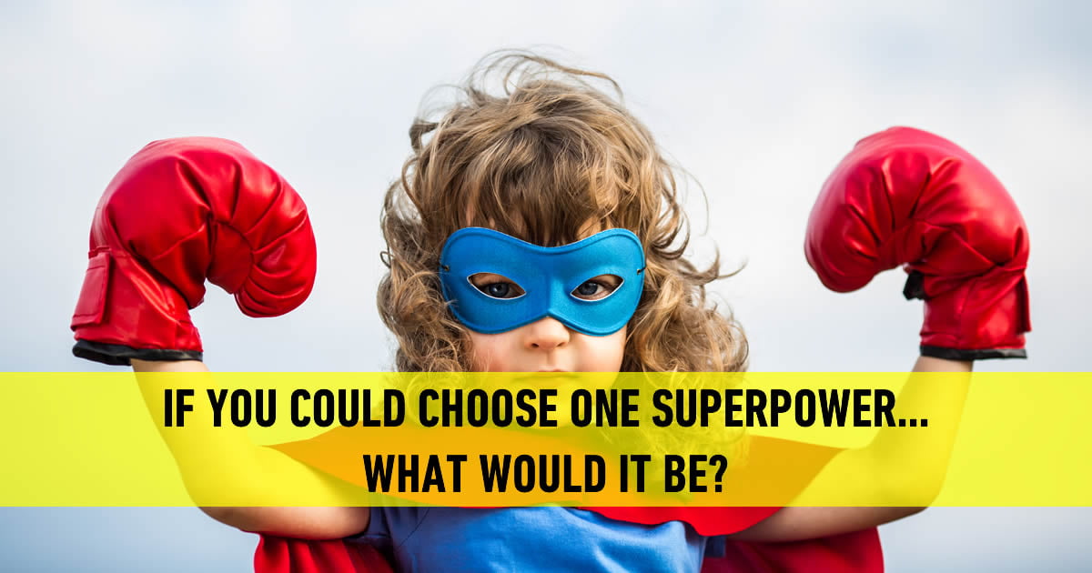 If You Could Choose One Superpower What Would It Be GAG