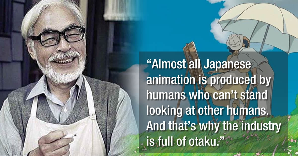 12 Controversial Quotes By Hayao Miyazaki No He Never Said Anime Was A Mistake 9gag
