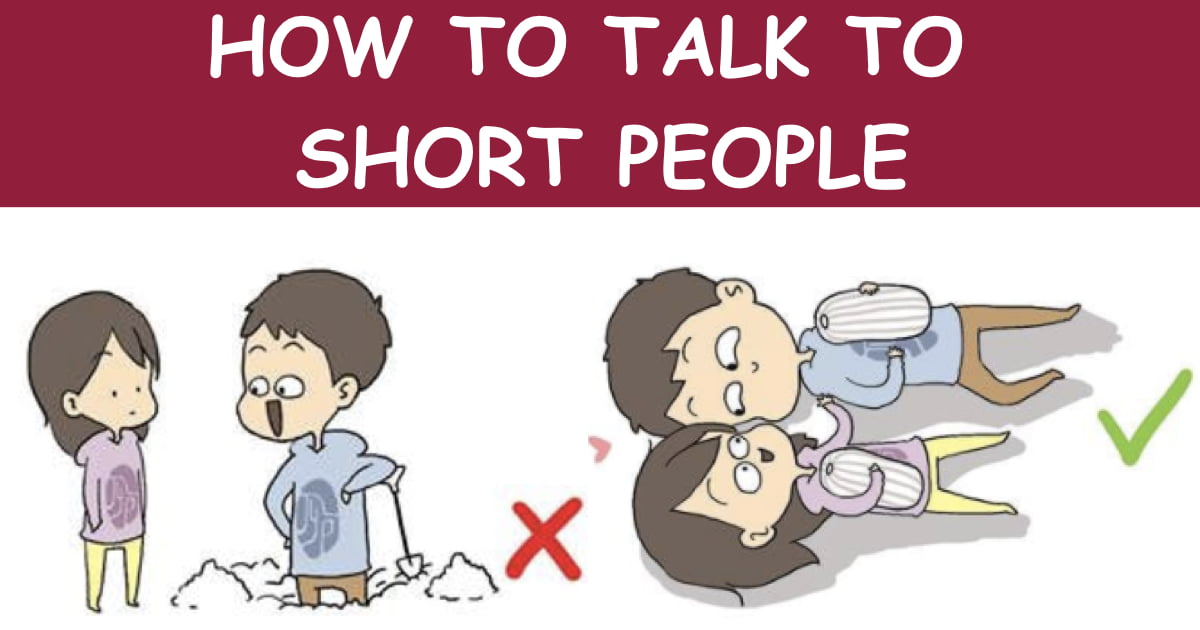Give a short talk. How to talk to short people. How to talk with short people. How to talk with short people meme. How to yeet short people.