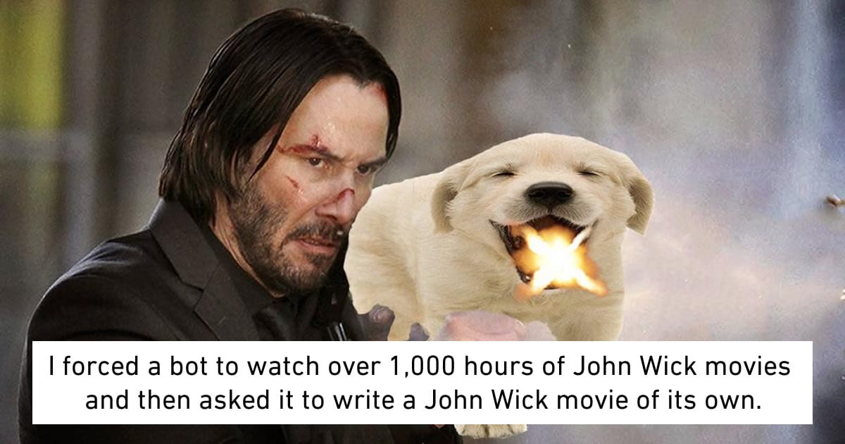 Bot Writes A John Wick Script And People Are Loving It - 9GAG