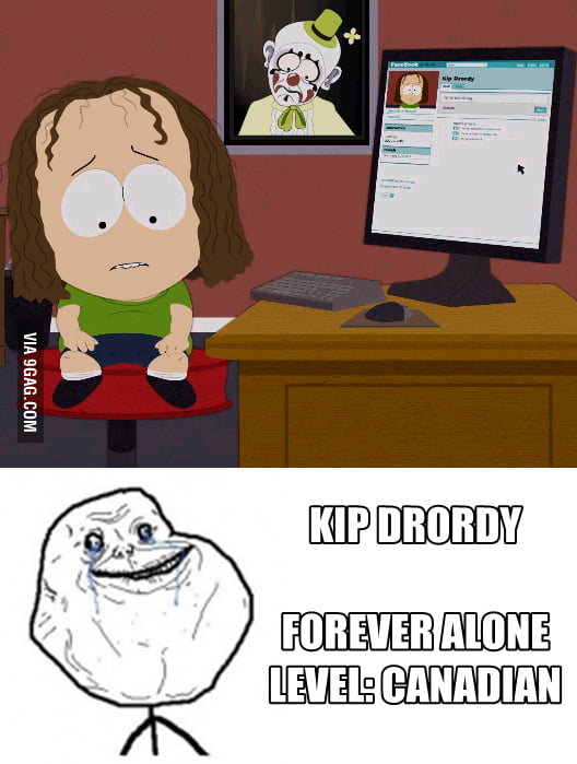 Forever alone LEVEL CANADIAN - 9GAG