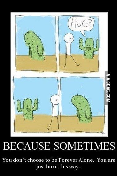 Sometimes Forever Alone ! - 9GAG
