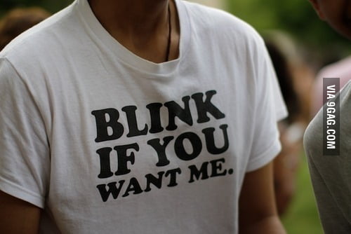 blink if u want me