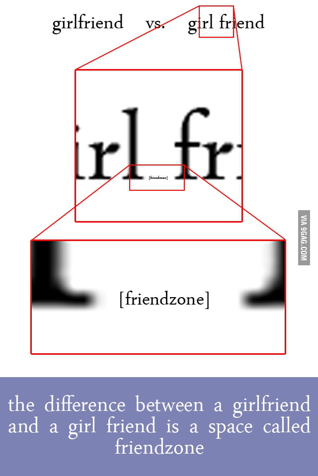 Difference Between Girlfriend And Girl Friend 9GAG