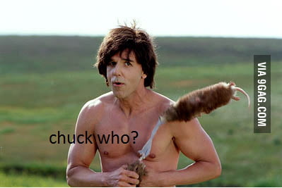 Chuck who? - 9GAG