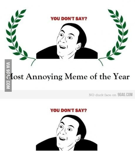 9gag award for most annoying meme - 9GAG