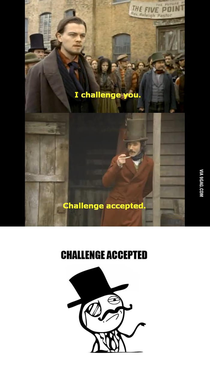 Challenge Accepted Gangs Of New York 9gag