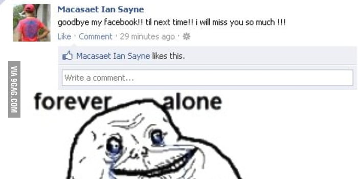 Forever Alone: Level - Facebook Deactivate [Fixed] - 9GAG