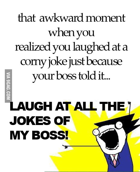 Laugh At My Boss Jokes 9gag