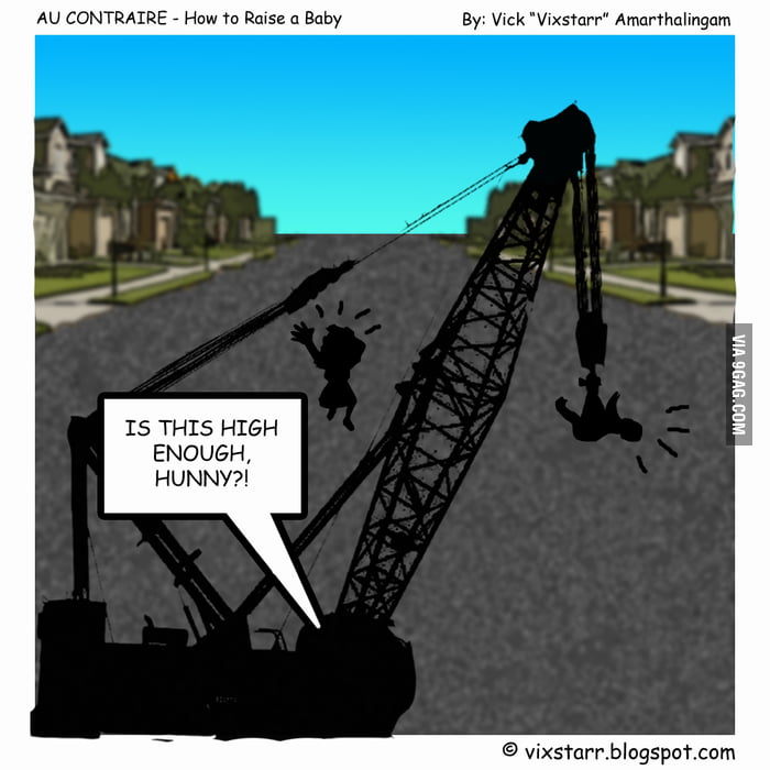 Comic: Au Contraire (On the Contrary) How to raise a Baby - 9GAG