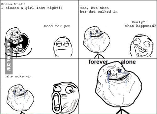 Forever Alone - 9GAG