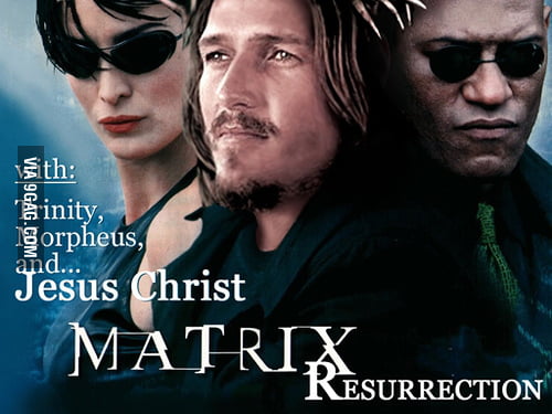 Matrix Resurrection - 9GAG