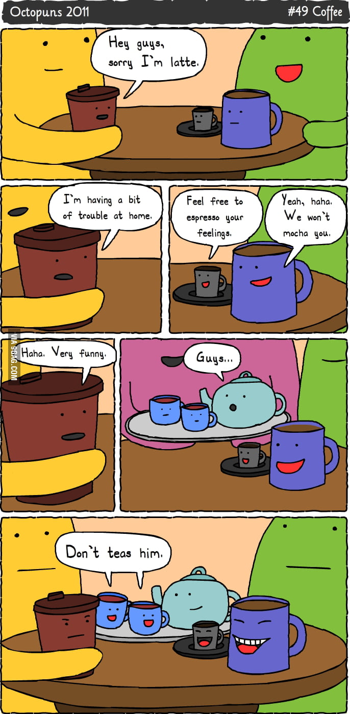 Trouble bit. Кофе джокес. Каламбур про кофе. Каламбуры про чай. Jokes about Coffee.