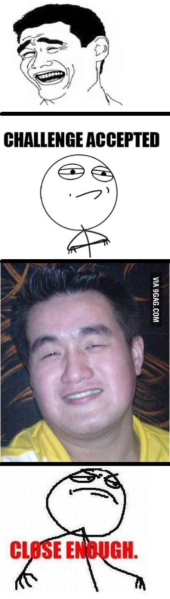 Close Enough 9gag