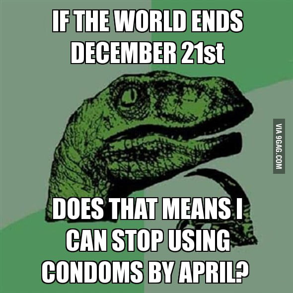 And if the world was ending. Филосораптор новогодний. December 21st