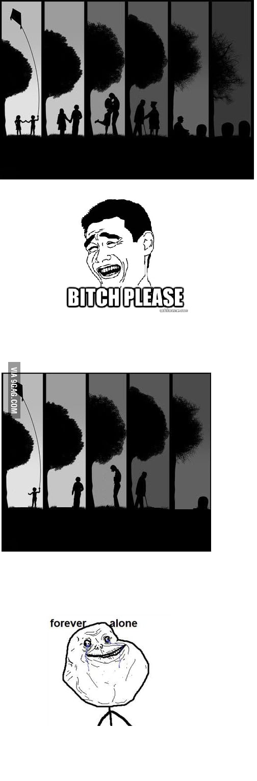 Alone, forever alone - 9GAG