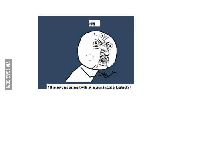 y-u-no-leave-me-comment-with-my-9gag-account-9gag