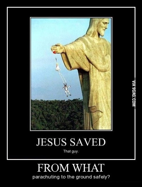2,373 points - Jesus saved that guy FIXED - 9GAG has the best funny pics, g...