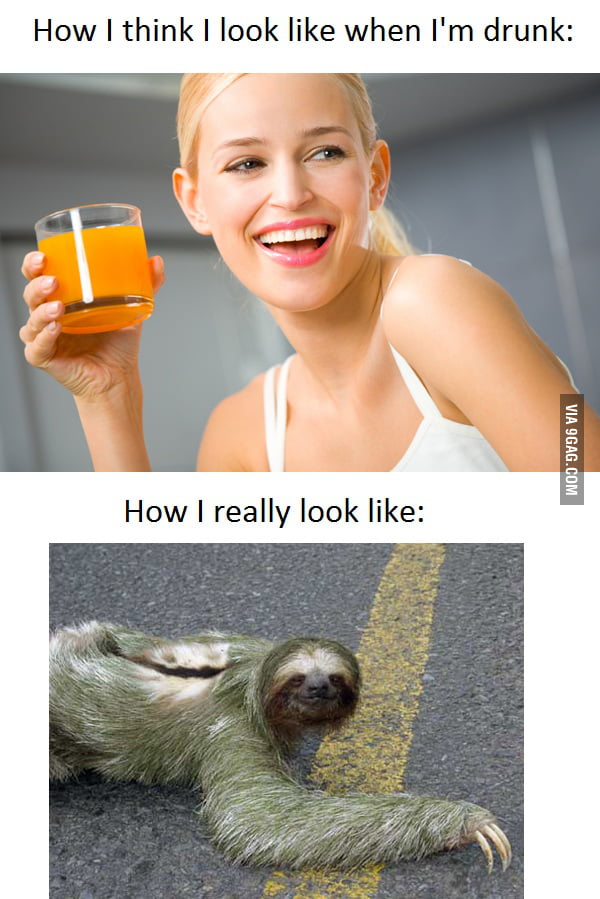 how-i-think-i-look-like-when-i-m-drunk-9gag