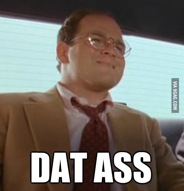 Dat ass - 9GAG