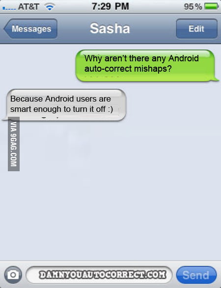 Android users are smart like that - 9GAG