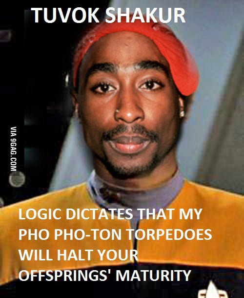 Tuvok Shakur - 9GAG