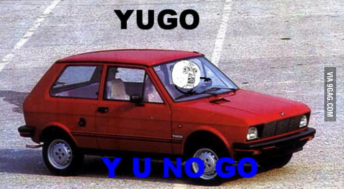 Just Yugo 9gag