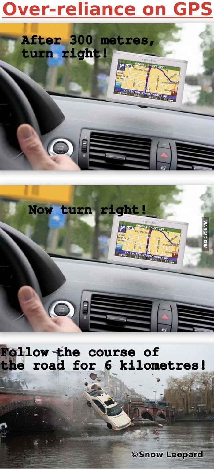 Overreliance on GPS 9GAG