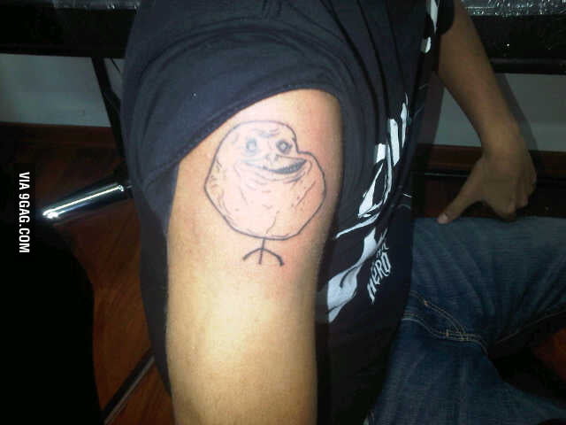 Forever Alone Tattoo.... thats being alone - 9GAG