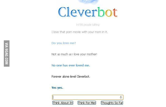 Forever alone lvl cleverbot! - 9GAG