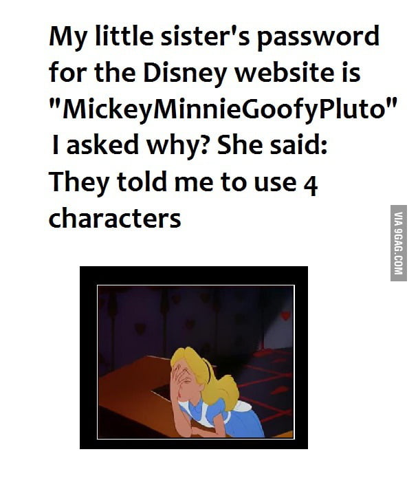 Disney password.. wait what 9GAG
