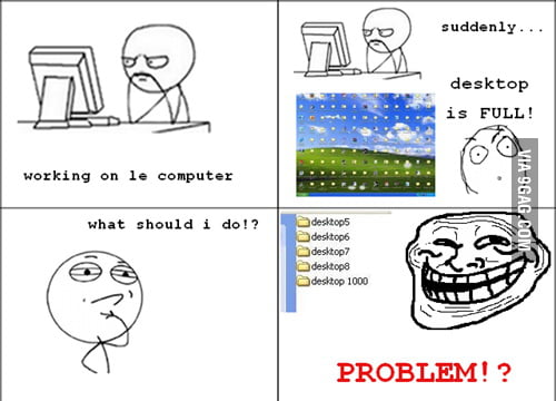 Desktop truth...every time! - 9GAG
