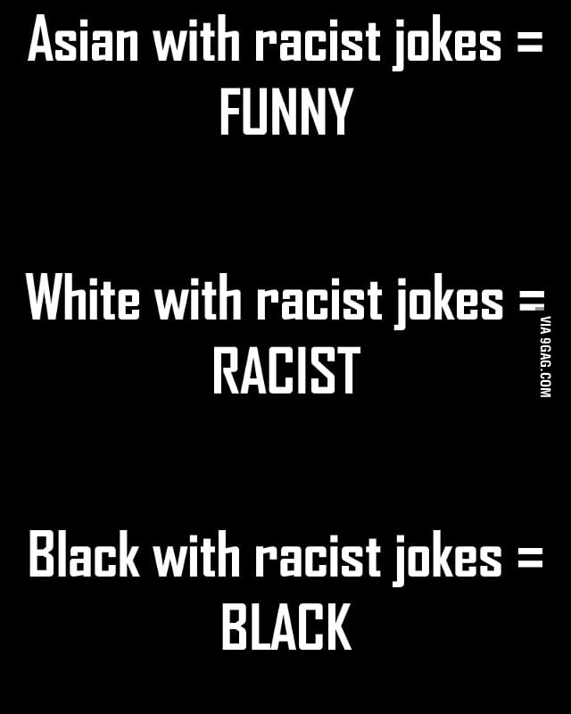 Racist Jokes Point Of Views 9gag