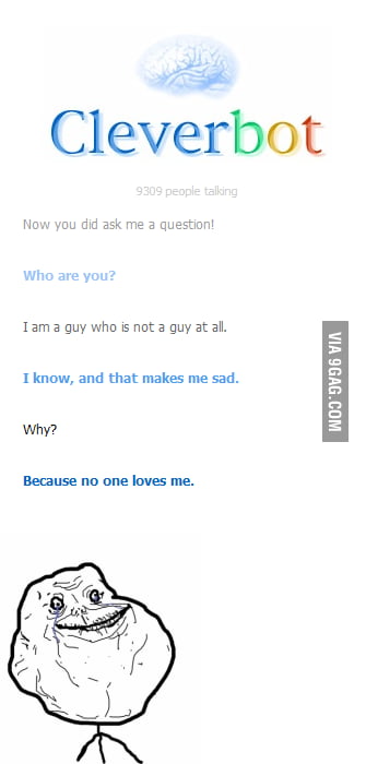 Forever alone level: Cleverbot - 9GAG
