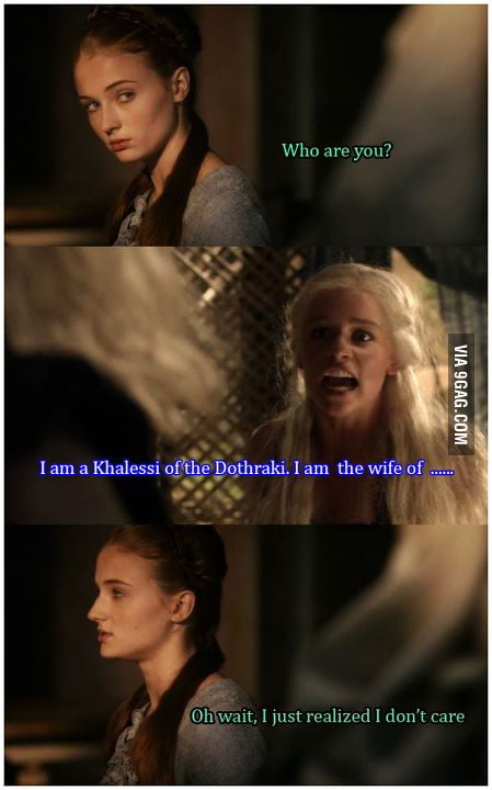 Sansa and Daenerys meet for the first time - 9GAG