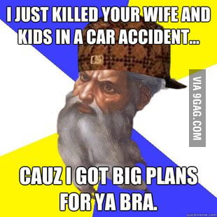 Scumbag God strikes again - 9GAG