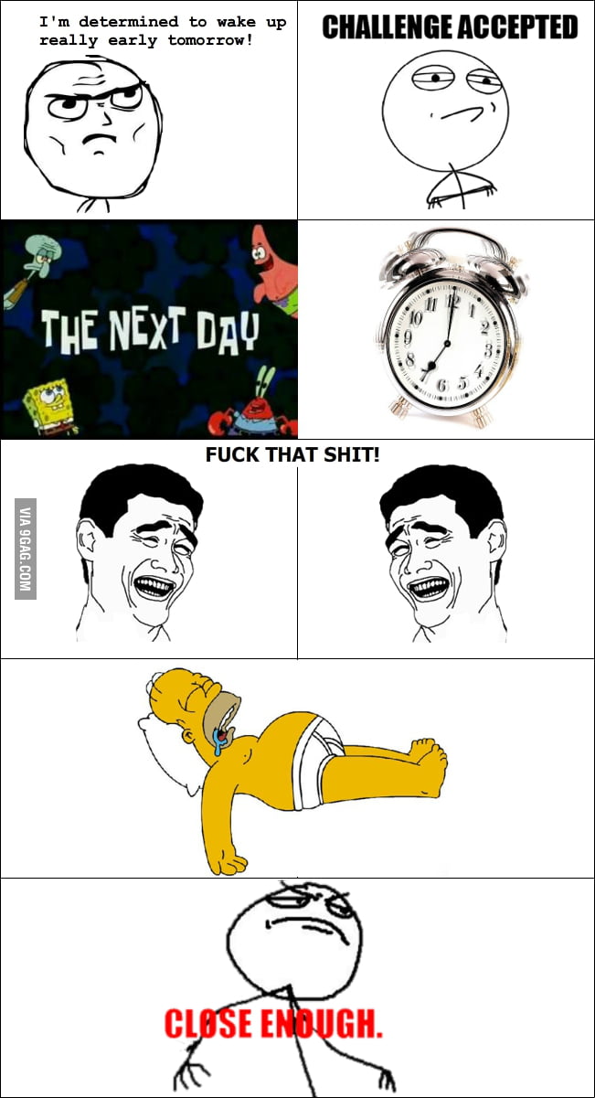 Every Time - 9GAG