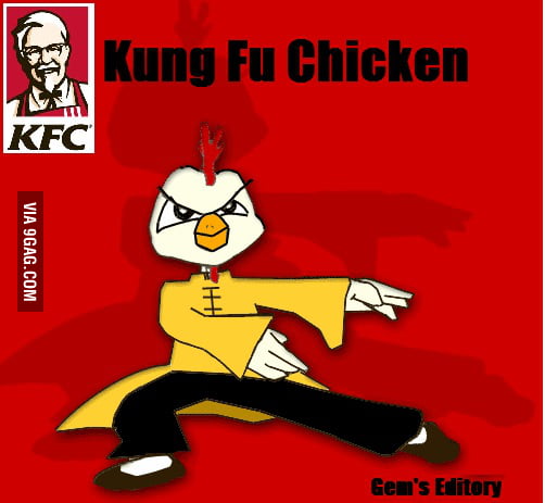 Kfc Is Kung Fu Chicken 9gag