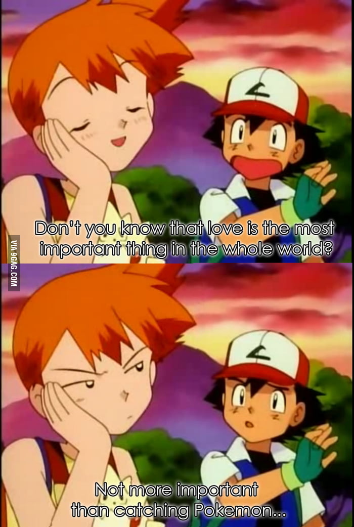 Pokemon More Important Than Love 9gag 