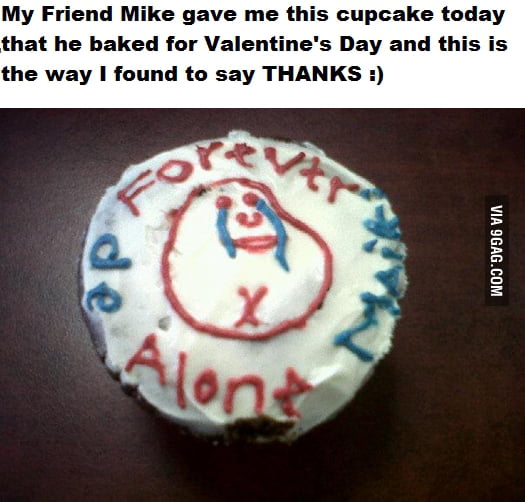 Forever alone cupcake, MY GIFT - 9GAG