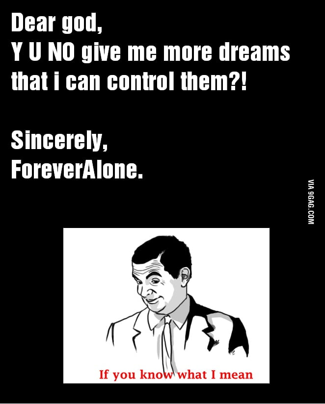 Forever Alone level: Dream F**ker - 9GAG