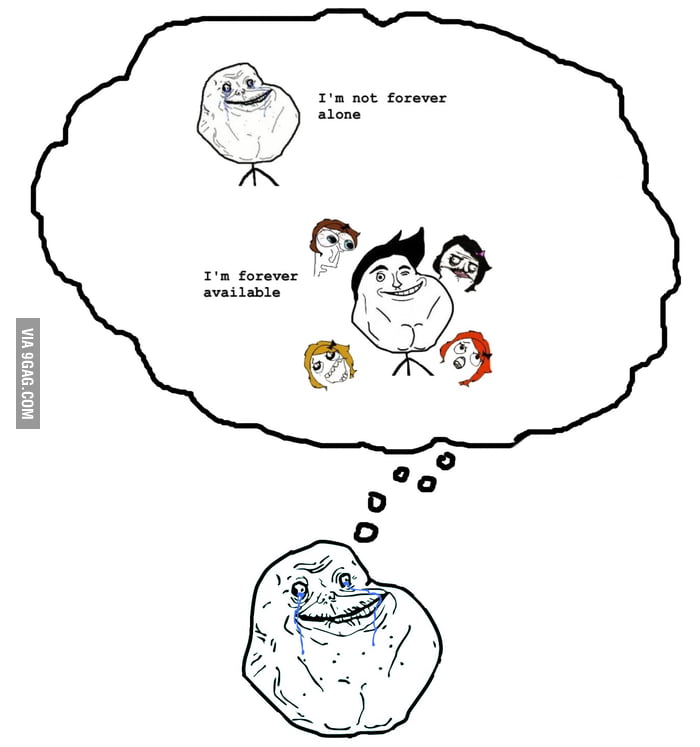 Truly Forever alone - 9GAG