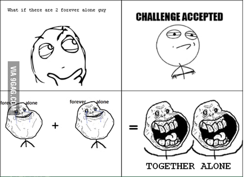 TOGETHER ALONE - 9GAG