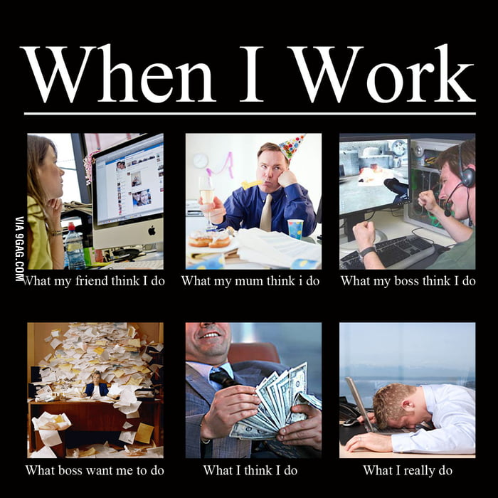 When I Work - 9GAG